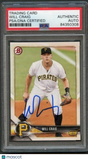 2018 Bowman #BP146 WILL CRAIG Signed Card PSA Slabbed Auto Pirates