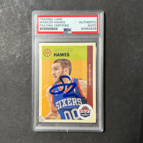 2012-13 Panini Past and Present #13 Spencer Hawes Signed Card AUTO PSA/DNA Slabbed 76ers