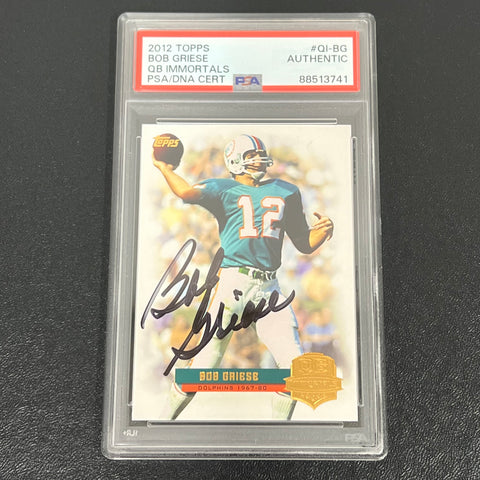 2012-13 Topps QB Immortals #Q1-BG Bob Griese Signed Card PSA Slabbed AUTO Dolphins