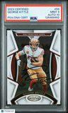 George Kittle 2023 Panini Certified #59 Signed Card PSA 9 Auto 10 Autographed