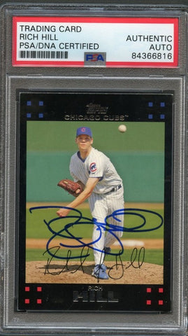 2007 Topps #41 RICH HILL Signed Card PSA Slabbed Auto Cubs