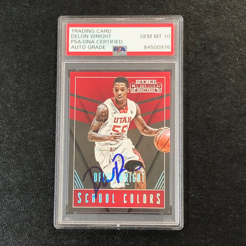 2015-16 Contenders Draft Picks School Colors #14 Delon Wright Signed Card AUTO 10 PSA Slabbed Utah