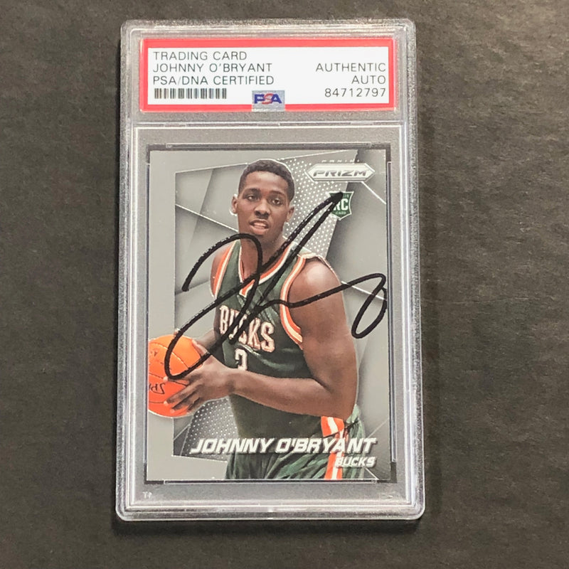 2014-15 Panini Prizm #279 Johnny O'Bryant Signed Card AUTO PSA/DNA Slabbed RC Bucks