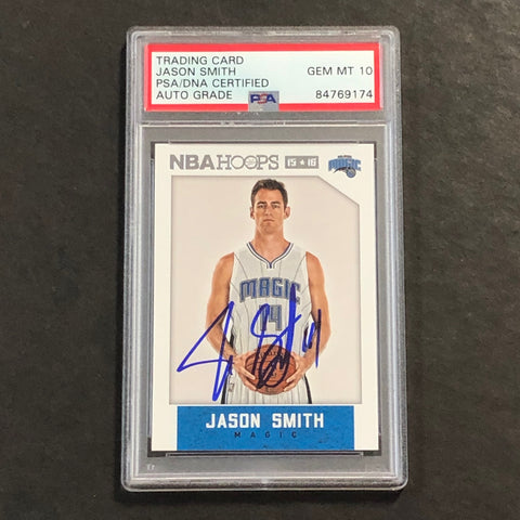 2015-16 NBA Hoops #43 Jason Smith Signed Card AUTO 10 PSA Slabbed Magic