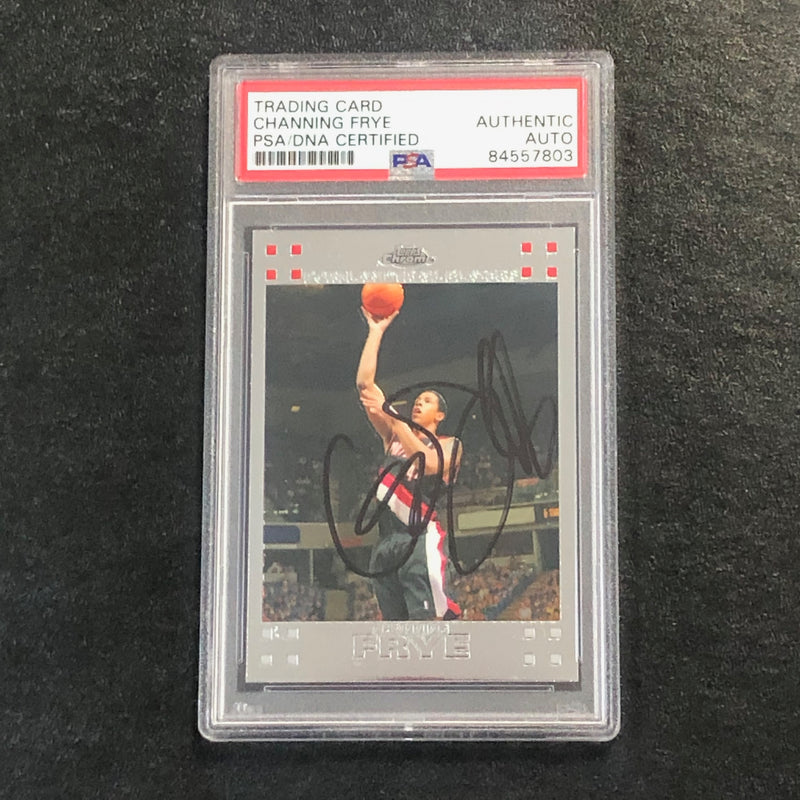 2007-08 Topps Chrome #67 Channing Frye Signed Card AUTO PSA Slabbed Trailblazers